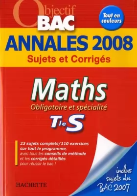 Couverture du produit · Annales 2008 Maths Tle S : obligatoire et spécialité