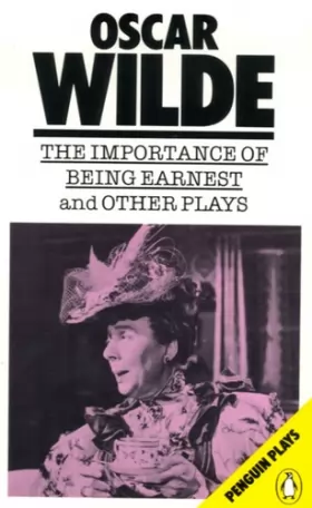 Couverture du produit · The Importance of Being Earnest and Other Plays"Lady Windermere's Fan", "Salome", "A Woman of No Importance", "An Ideal Husband