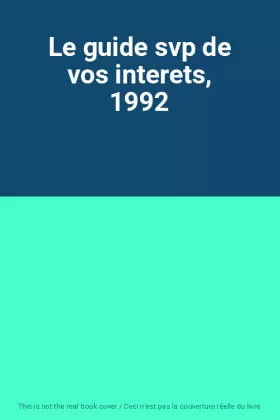 Couverture du produit · Le guide svp de vos interets, 1992