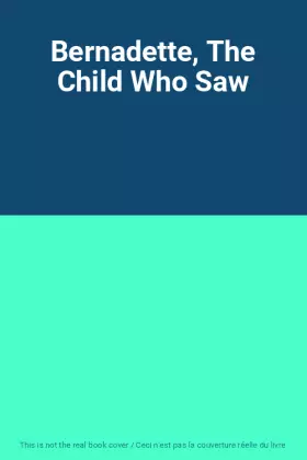Couverture du produit · Bernadette, The Child Who Saw