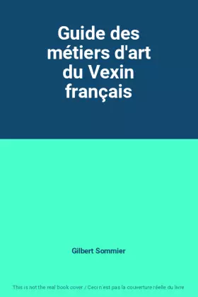 Couverture du produit · Guide des métiers d'art du Vexin français