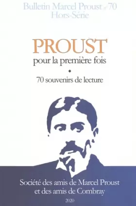 Couverture du produit · Bulletin Marcel Proust Hors-série N° 70 : Proust pour la première fois. 70 souvenirs de lecture & un poème inédit