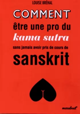 Couverture du produit · Comment être une pro du kama sutra sans jamais avoir pris de cours de sanskrit