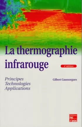 Couverture du produit · LA THERMOGRAPHIE INFRAROUGE. Principes, Technologie, Applications, 4ème édition