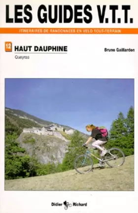 Couverture du produit · Les guides VTT itnéraires de randonnées en vélo tout-terrain de randonnées en VTT: Tome 4, Queyras
