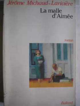 Couverture du produit · La malle d'aimee                                                                              122997