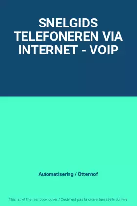 Couverture du produit · SNELGIDS TELEFONEREN VIA INTERNET - VOIP