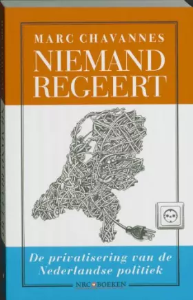Couverture du produit · Niemand regeert: de privatisering van de Nederlandse politiek