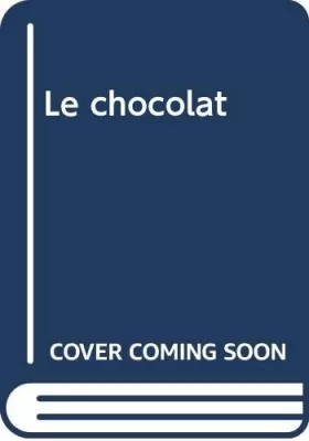 Couverture du produit · Le chocolat