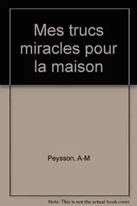 Couverture du produit · Mes trucs miracles pour la maison