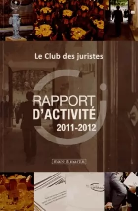 Couverture du produit · Rapport d'activité 2011-2012: Le club des juristes