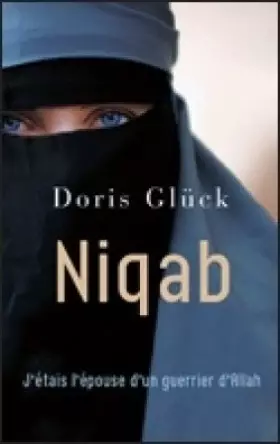 Couverture du produit · Niqab - J'étais l'épouse d'un guerrier d'Allah