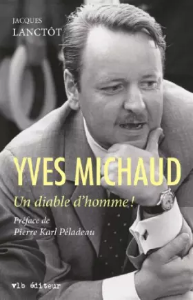 Couverture du produit · Yves michaud : un diable d'homme!