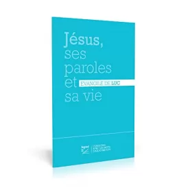 Couverture du produit · Jésus, ses paroles et sa vie: Évangile de Luc Segond 21