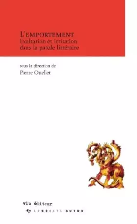 Couverture du produit · L'Emportement: Exaltation et Irritation Dans la Parole Litteraire