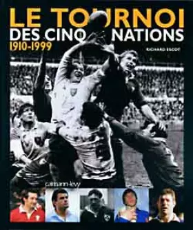 Couverture du produit · Le tournoi des cinq nations, 1910-1999