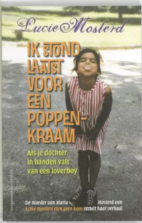 Couverture du produit · Ik stond laatst voor een poppenkraam: als je dochter in handen valt van een loverboy