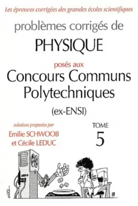 Couverture du produit · Physique Concours communs polytechniques (ex-ENSI) 1997-2001, tome 5