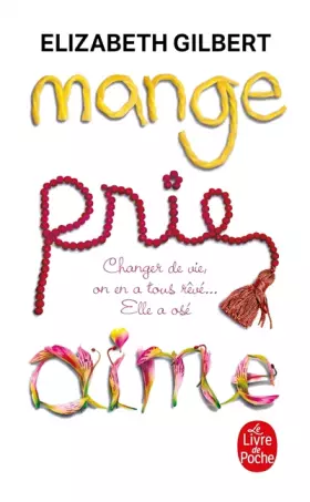 Couverture du produit · Mange, Prie, Aime (Le Livre de Poche)