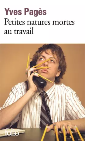 Couverture du produit · Petites natures mortes au travail