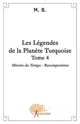 Couverture du produit · Les légendes de la planète Turquoise Tome 4