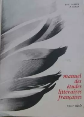 Couverture du produit · Manuel des etudes litteraires francaises, xviiie siecle