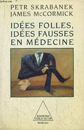 Couverture du produit · Idées folles, idées fausses en médecine