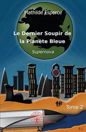 Couverture du produit · Le Dernier Soupir de la Planète Bleue - Tome 2