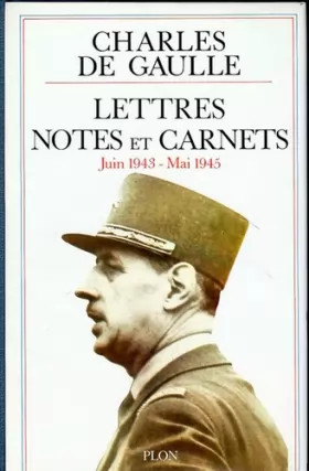 Couverture du produit · Lettres, notes et carnets : Tome 5, Juin 1943-mai 1945