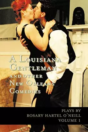 Couverture du produit · A Louisiana Gentleman and other New Orleans Comedies: Vol 1