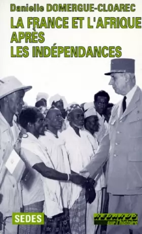 Couverture du produit · La France et l'Afrique après les indépendances. Regards sur l'histoire numéro 97 (4 cartes)