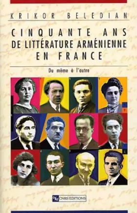 Couverture du produit · Cinquante ans de littérature arménienne en France : Du même à l'autre