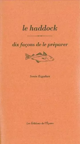 Couverture du produit · Le Haddock, dix façons de le préparer
