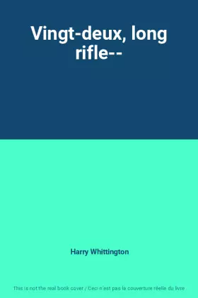 Couverture du produit · Vingt-deux, long rifle--