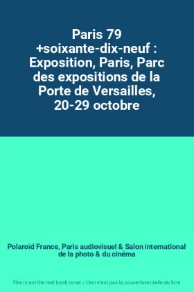 Couverture du produit · Paris 79 +soixante-dix-neuf : Exposition, Paris, Parc des expositions de la Porte de Versailles, 20-29 octobre