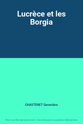 Couverture du produit · Lucrèce et les Borgia
