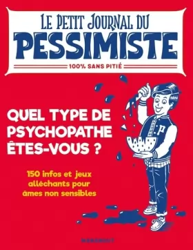 Couverture du produit · Le petit journal du pessimiste : êtes vous un psychopathe amateur ?