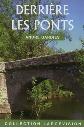 Couverture du produit · Derrière les ponts