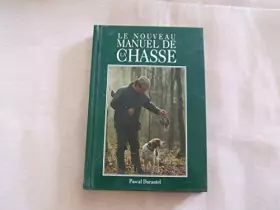 Couverture du produit · Le nouveau manuel de la chasse