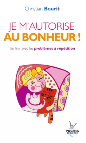 Couverture du produit · Je m'autorise au bonheur ! En finir avec les problèmes à répétition