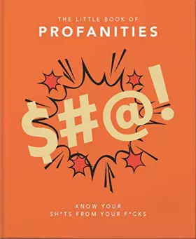 Couverture du produit · The Little Book of Profanities: Know Your Sh*ts from Your F*cks
