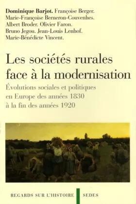 Couverture du produit · Les sociétés rurales face à la modernisation : Evolutions sociales et politiques en Europe des années 1830 à la fin des années 