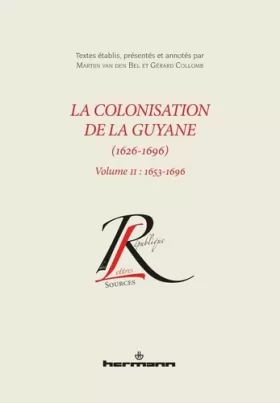 Couverture du produit · La colonisation de la Guyane (1626-1696), volume II: 1653-1696