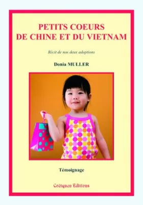 Couverture du produit · Petits Coeurs de Chine et du Vietnam, récit de nos deux adoptions