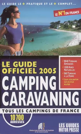 Couverture du produit · Le Guide officiel Camping Caravaning 2005: Tous les campings de France