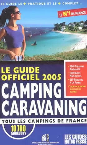 Couverture du produit · Le Guide officiel Camping Caravaning 2005: Tous les campings de France