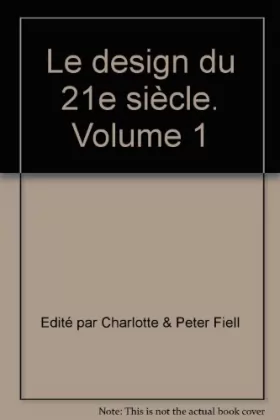 Couverture du produit · Le design du 21e siècle. Volume 1