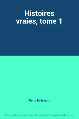 Couverture du produit · Histoires vraies, tome 1