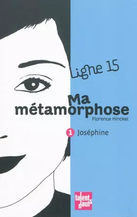 Couverture du produit · Ma métamorphose, 1 : Joséphine