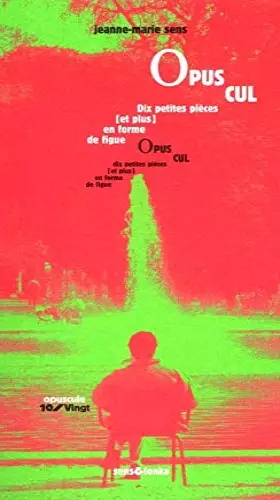 Couverture du produit · Opus cul : dix petites pieces en forme de figue